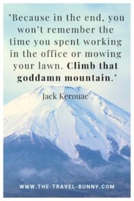 insightful quote about traveling jack kerouac 因为到最后,你不会记得你在办公室工作或修剪草坪的时间。爬上那座该死的山。杰克凯鲁亚克www.theopentour.com文字上方的雪山图像