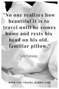 insightful quote about traveling lin yutang 没有人会意识到旅行是多么美好,直到他回到家,把头靠在他那旧的、熟悉的枕头上。林语堂www.theopentour.com文过白单